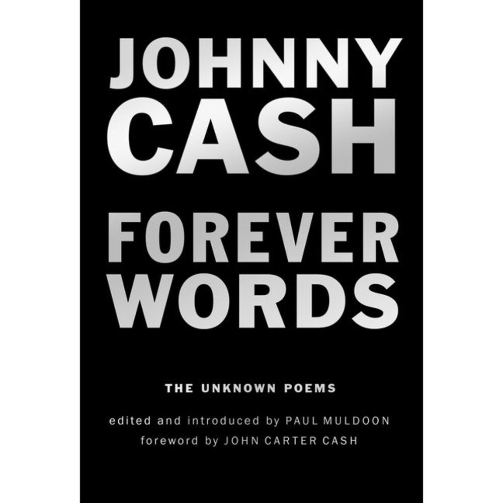 Forever Words: The Unknown Poems -- Johnny Cash